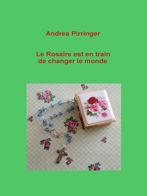 cover image of Le Rosaire est en train de changer le monde